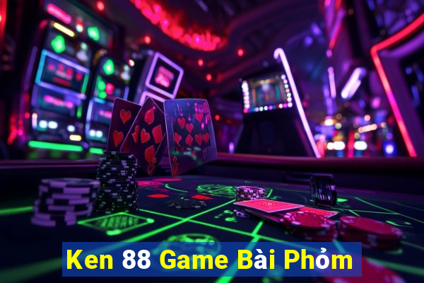 Ken 88 Game Bài Phỏm