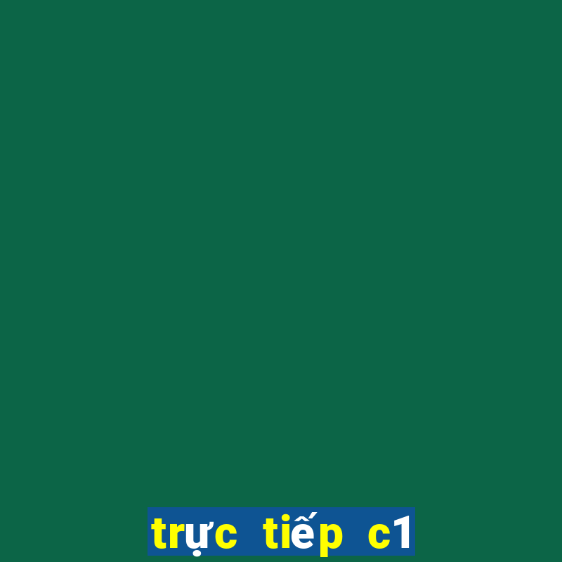 trực tiếp c1 châu âu