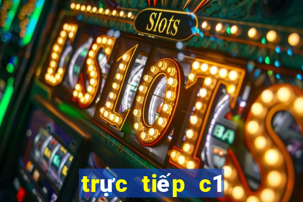 trực tiếp c1 châu âu