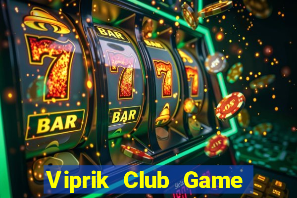 Viprik Club Game Bài Lá