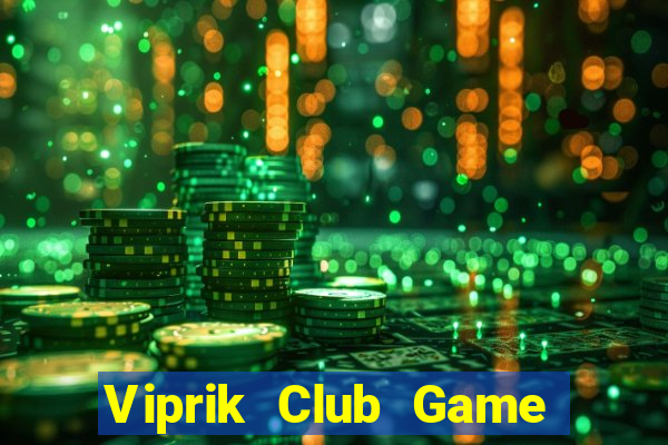 Viprik Club Game Bài Lá