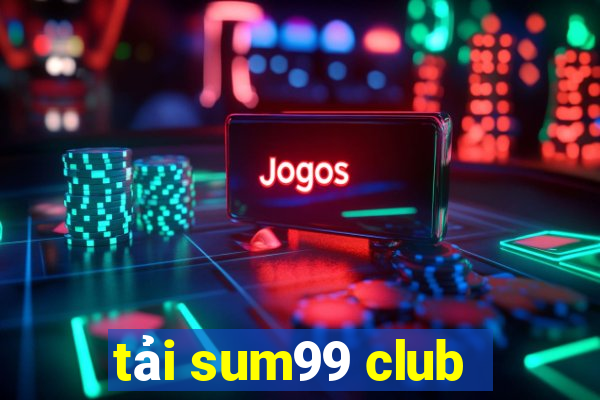 tải sum99 club