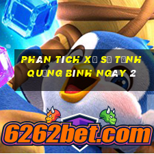 Phân tích Xổ Số Tỉnh Quảng Bình ngày 2