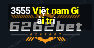 3555 Việt nam Giải trí