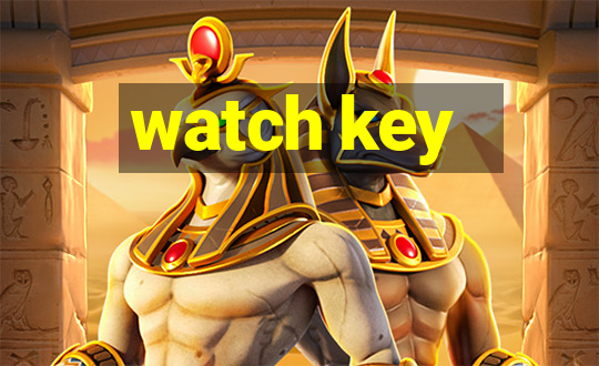 watch key