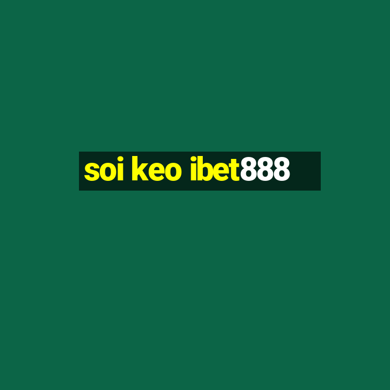 soi keo ibet888