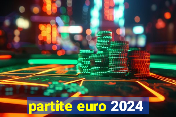 partite euro 2024