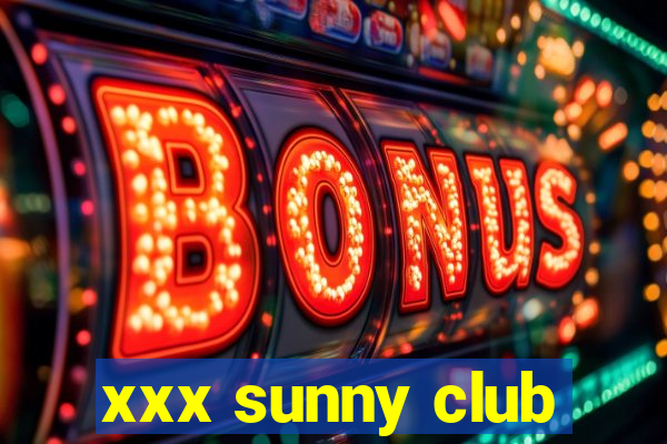 xxx sunny club