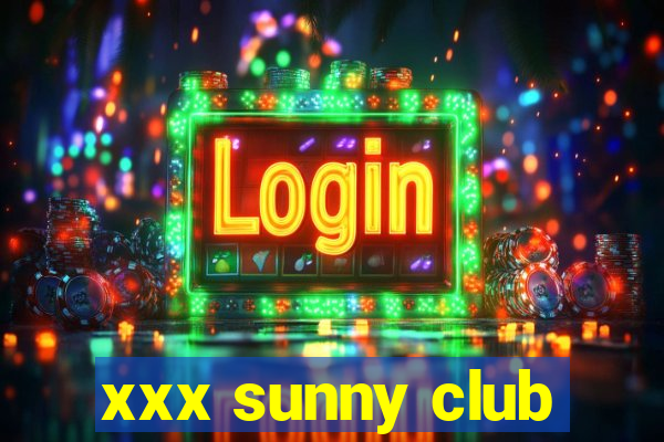 xxx sunny club