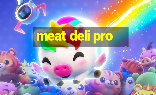 meat deli pro