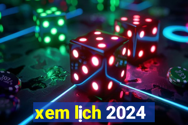 xem lịch 2024