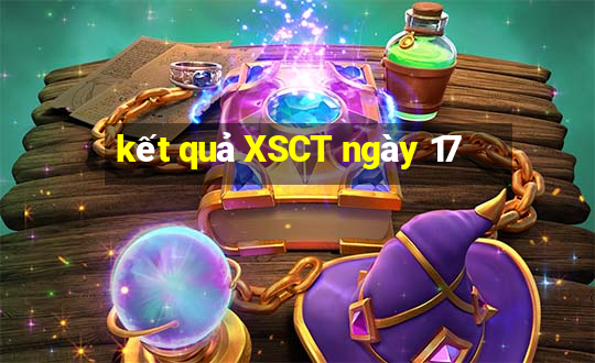 kết quả XSCT ngày 17