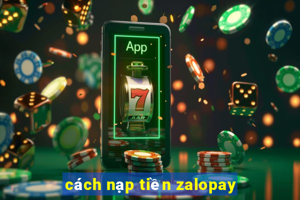 cách nạp tiền zalopay