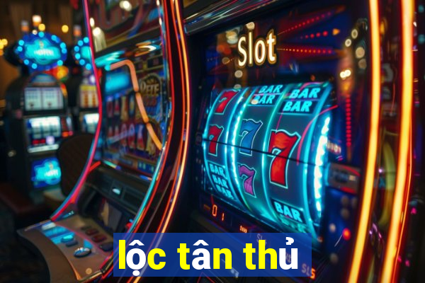 lộc tân thủ