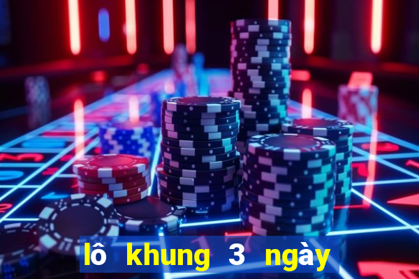 lô khung 3 ngày bất bại