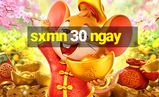 sxmn 30 ngay