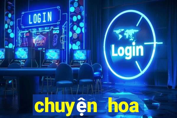 chuyện hoa chuyện quả