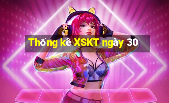 Thống kê XSKT ngày 30