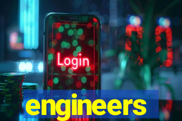 engineers