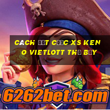 Cách đặt cược XS Keno Vietlott thứ bảy