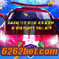 Cách đặt cược XS Keno Vietlott thứ bảy