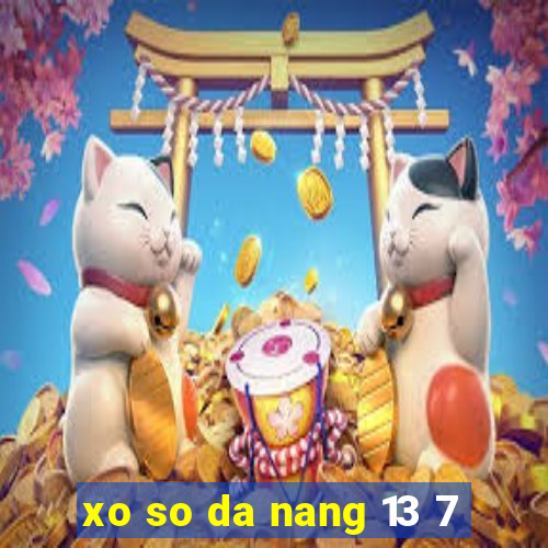 xo so da nang 13 7