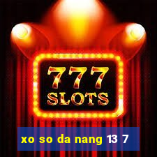 xo so da nang 13 7