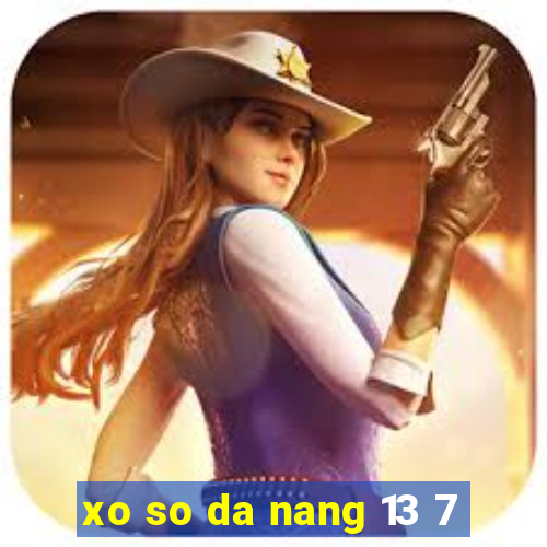 xo so da nang 13 7