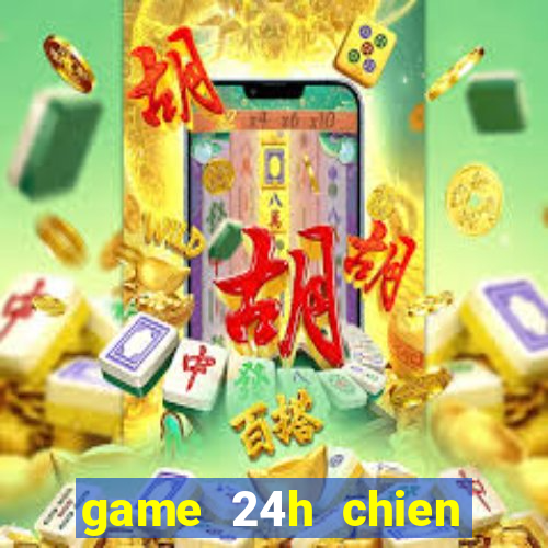 game 24h chien thuat phong thu