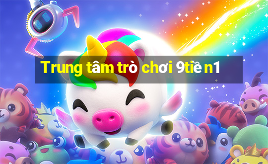 Trung tâm trò chơi 9tiền1