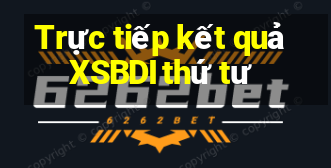 Trực tiếp kết quả XSBDI thứ tư