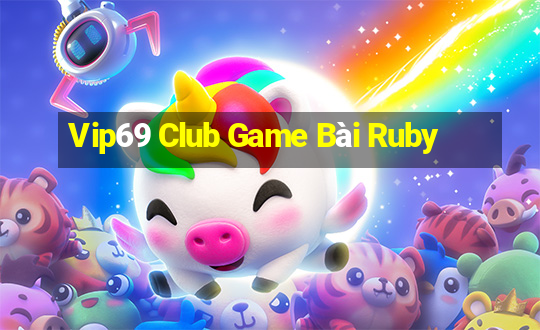 Vip69 Club Game Bài Ruby