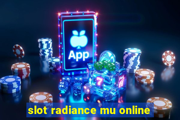 slot radiance mu online