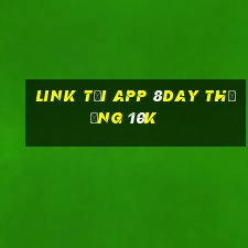 Link tải app 8Day Thưởng 10k