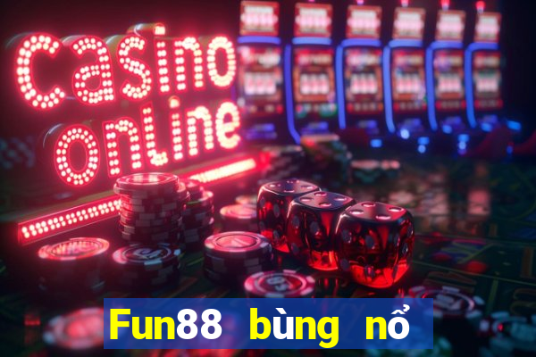 Fun88 bùng nổ Cai Lậy