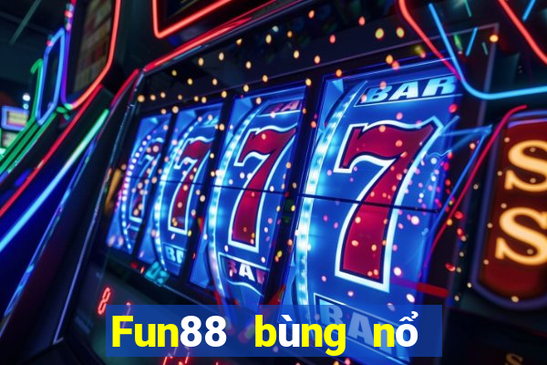 Fun88 bùng nổ Cai Lậy