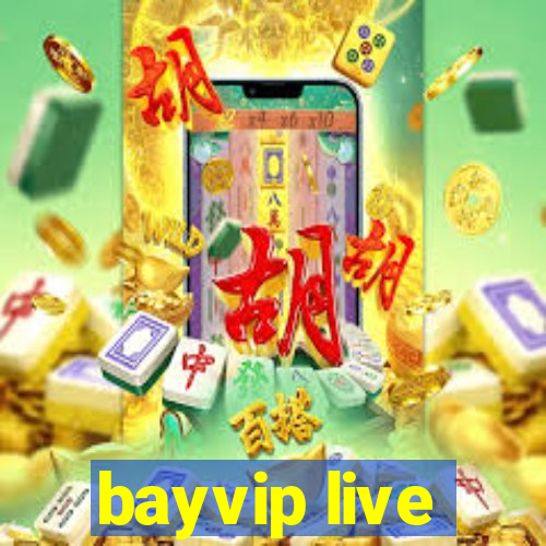 bayvip live