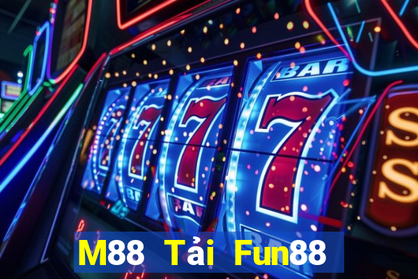 M88 Tải Fun88 khách hàng Đắk Lắk