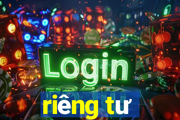 riêng tư