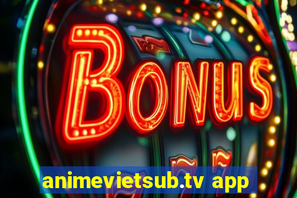 animevietsub.tv app