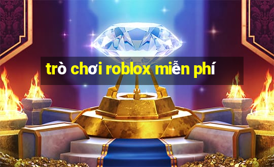 trò chơi roblox miễn phí