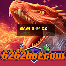 gam bắn cá