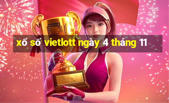 xổ số vietlott ngày 4 tháng 11