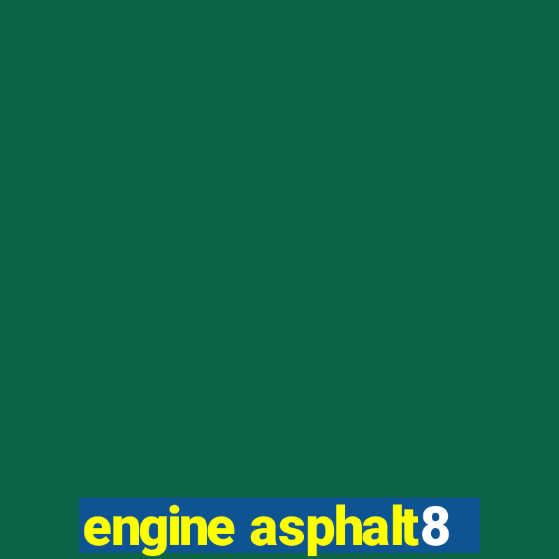 engine asphalt8