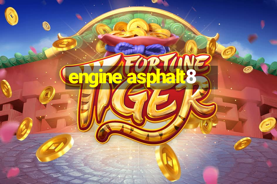 engine asphalt8