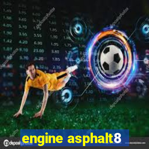 engine asphalt8