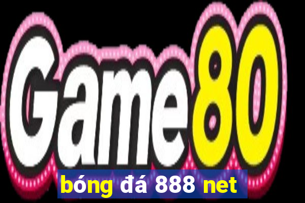 bóng đá 888 net