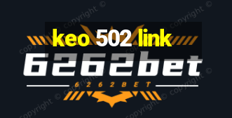 keo 502 link