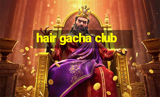 hair gacha club