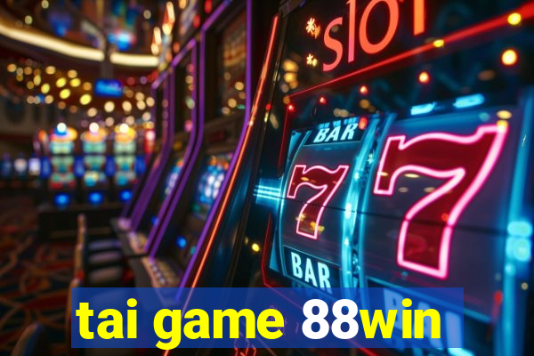 tai game 88win